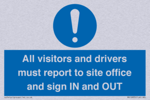All visitors and drivers must report to site office and sign IN and OUT